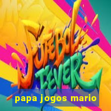 papa jogos mario